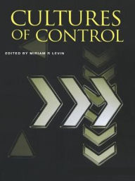 Title: Cultures of Control / Edition 1, Author: Miriam R. Levin