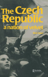 Title: The Czech Republic: A Nation of Velvet / Edition 1, Author: Rick Fawn