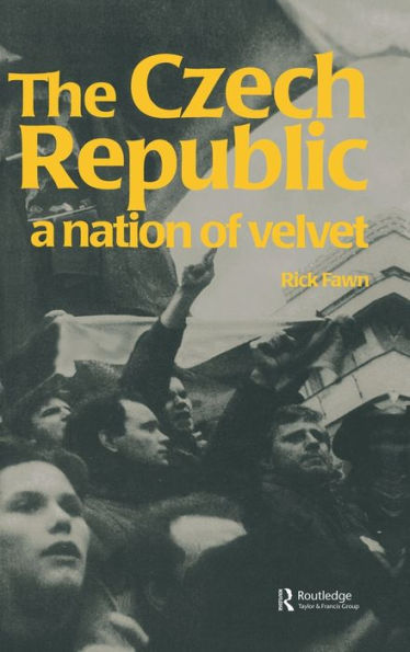 The Czech Republic: A Nation of Velvet / Edition 1