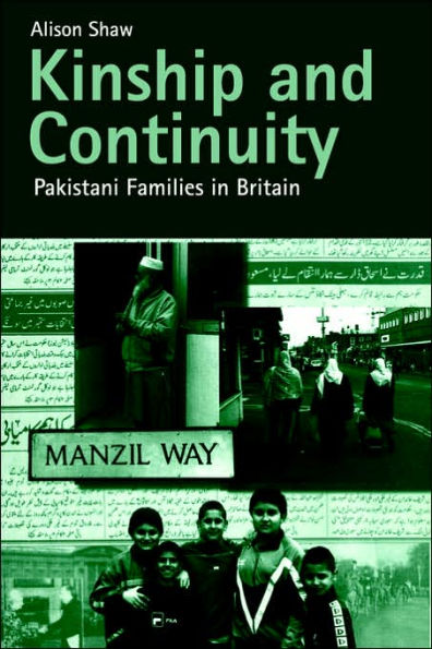 Kinship and Continuity: Pakistani Families in Britain / Edition 1