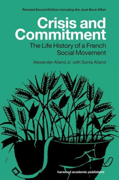 Crisis and Commitment: the Life History of a French Social Movement