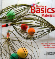 Title: FLORISTRY BASICS: MATERIALS, Author: Isabelle Persyn