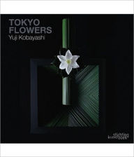 Title: Yuji Kobayashi: Tokyo Flowers, Author: Yuji Kobayashi