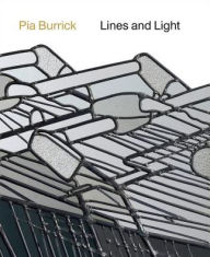 Title: Pia Burrick: Lines and Light, Author: Johan Debruyne