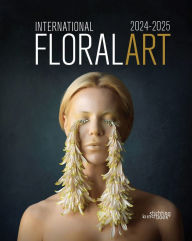 Free ebook archive download International Floral Art 2024-2025 RTF iBook ePub by Katrien Van Moerbeke in English 9789058567185