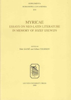 Myricae: Essays on Neo-Latin Literature in Memory of Jozef Ijsewijn / Edition 1