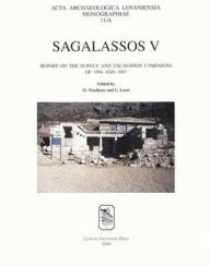 Title: Sagalassos V: Report on the Survey and Excavation Campaigns of 1996 and 1997, Author: Lieven Loots