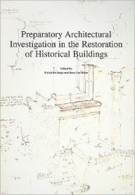 Title: Preparatory Architectural Investigation in the Restoration of Historical Buildings, Author: K. De Jonge