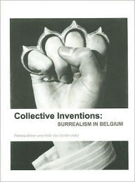 Title: Collective Inventions: Surrealism in Belgium, Author: Patricia Allmer