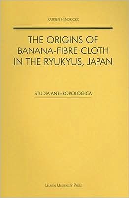 The Origins of Banana-Fibre Cloth in the Ryukyus, Japan