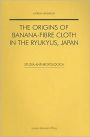 The Origins of Banana-Fibre Cloth in the Ryukyus, Japan