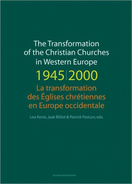 The Transformation of the Christian Churches in Western Europe (1945-2000) / Edition 1