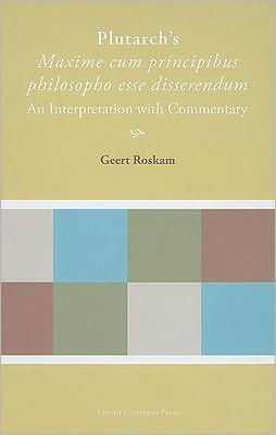 Plutarch's "Maxime cum principibus philosopho esse disserendum": An Interpretation with Commentary