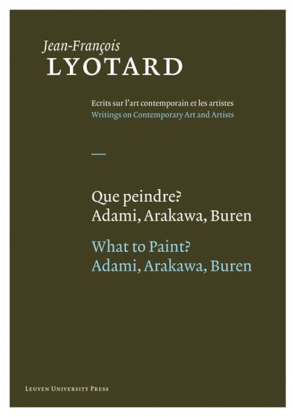 Que peindre?/What to Paint?: Adami, Arakawa, Buren