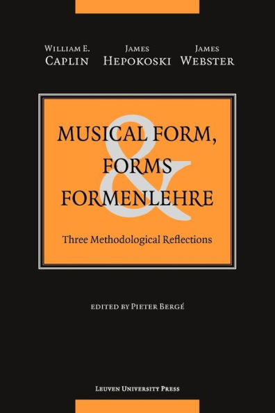 Musical Form, Forms & Formenlehre: Three Methodological Reflections