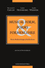 Musical Form, Forms & Formenlehre: Three Methodological Reflections