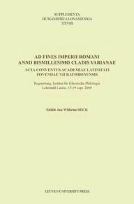 Title: Ad fines imperii Romani anno bismillesimo cladis Varianae: Acta conventus Academiae Latinitati Fovendae XII Ratisbonensis, Author: Jan-Wilhelm Beck