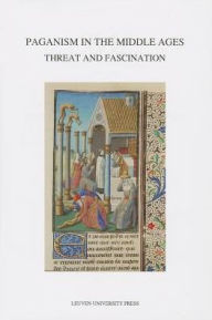 Title: Paganism in the Middle Ages: Threat and Fascination, Author: Carlos Steel