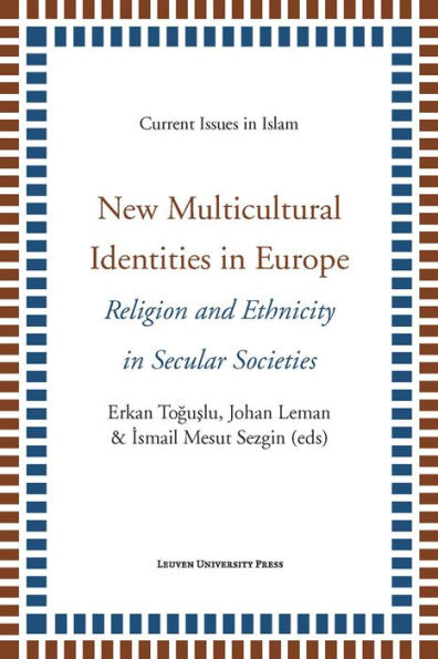 New Multicultural Identities in Europe: Religion and Ethnicity in Secular Societies