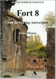 Title: Fort 8: Van de Vesting Antwerpen, Author: Kristel Remes