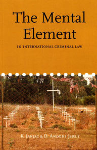 Title: The Mental Element in International Criminal Law, Author: Dorina Andoni