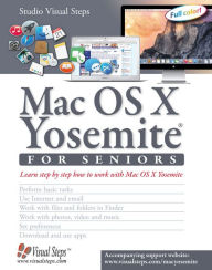 Title: Mac OS X Yosemite for Seniors: Learn Step by Step How to Work with Mac OS X Yosemite, Author: Studio Visual Steps