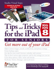 Title: Tips and Tricks for the iPad with iOS 8 for Seniors: Get More Out of Your iPad, Author: Studio Visual Steps