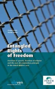 Title: Entangled Rights of Freedom : Freedom of Speech, Freedom of Religion and the Non-discrimination Principle in the Wilders Case, Author: Lisanne Groen