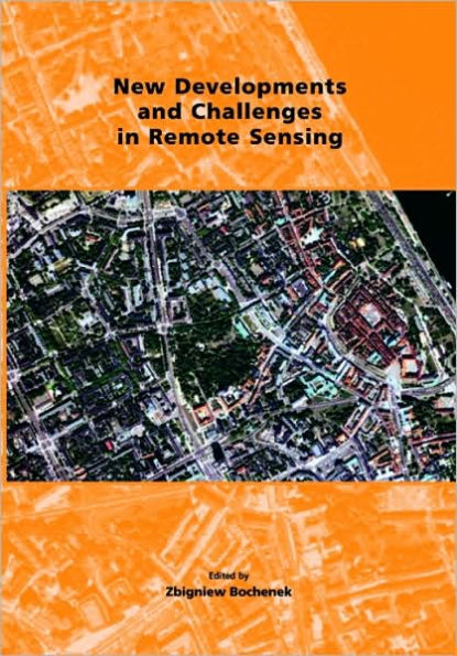 New Developments and Challenges in Remote Sensing: Proceedings of the 26th Annual Symposium of the European Association of Remote Sensing Laboratories (EARSeL), Warsaw, Poland, 29 May - 2 June 2006