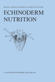 Title: Echinoderm Nutrition / Edition 1, Author: Michel Jangoux