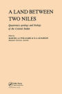 A Land Between Two Niles: Quaternary geology and biology of the Central Sudan / Edition 1