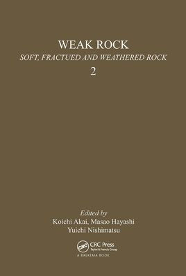 Weak Rock: Soft, Fractured & Weathered Rock, volume 2: Proceedings of the international symposium, Tokyo, 21-24 September 1981; 3 volumes.