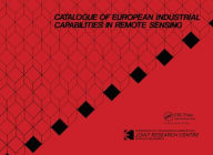 Title: Catalogue of European industrial capabilities in remote sensing: Published for the Commission of the European Community, Joint Research Centre, Ispra, Italy / Edition 1, Author: Italy ISPRA