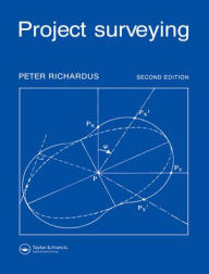 Title: Project Surveying: Completely revised 2nd edition - General adjustment and optimization techniques with applications to engineering surveying / Edition 1, Author: Peter Richardus