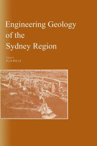 Title: Engineering geology of the Sydney Region: Published on behalf of the Australian Geomechanics Society / Edition 1, Author: P.J.N. Pells