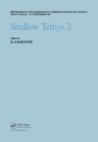 Title: Shallow Tethys 2: Proceedings of the international symposium on Shallow Tethys 2, Wagga Wagga, 15-17 September 1986 / Edition 1, Author: K.G. McKenzie