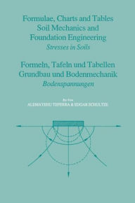 Title: Formulae, Charts and Tables in the Area of Soil Mechanics and Foundation Engineering / Edition 1, Author: Edgar Schultze