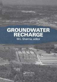 Title: Groundwater Recharge: Proceedings of a symposium, Perth, 6-9 July 1987 / Edition 1, Author: M.L. Sharma