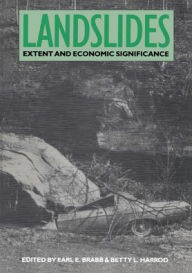 Title: Landslides: Extent and Economic Significance: Proceedings of the 28th international geologic congress symposium on landslides, Washington D.C., 17 July 1989 / Edition 1, Author: E.E. Brabb