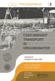 Title: Contaminant Transport in Groundwater: Proceedings of an international symposium, Stuttgart, 4-6 April 1989 / Edition 1, Author: H.E. Kobus