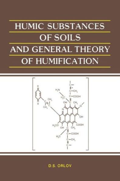 Humic Substances of Soils and General Theory of Humification / Edition 1