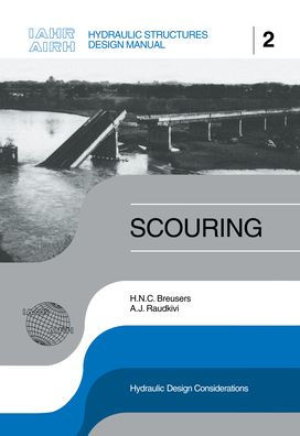 Scouring: Hydraulic Structures Design Manual Series, Vol. 2