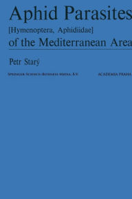 Title: Aphid Parasites (Hymenoptera, Aphidiidae) of the Mediterranean Area, Author: P. Starý