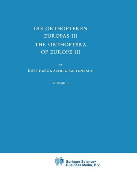 Die Orthopteren Europas III / The Orthoptera of Europe III: Volume III / Edition 1