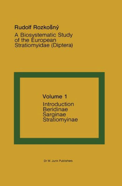 A Biosystematic Study of the European Stratiomyidae (Diptera): Volume 1 - Introduction, Beridinae, Sarginae and Stratiomyinae / Edition 1
