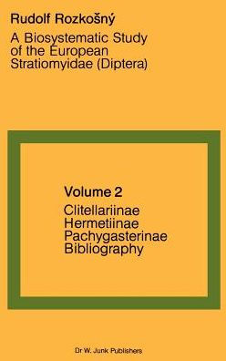 A Biosystematic Study of the European Stratiomyidae (Diptera): Volume 2 - Clitellariinae, Hermediinae, Pachygasterinae and Bibliography / Edition 1