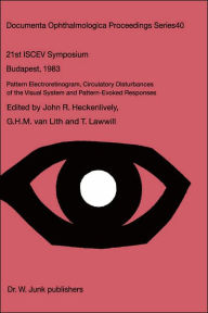 Title: Pattern Electroretinogram, Circulatory Disturbances of the Visual Systems and Pattern Evoked Responses / Edition 1, Author: John R. Heckenlively