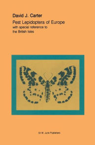 Title: Pest Lepidoptera of Europe: With Special Reference to the British Isles / Edition 1, Author: David J. Carter