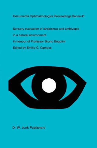 Sensory Evaluation of Strabismus and Amblyopia in a Natural Environment: Volume in Honour of Professor B. Bagolini / Edition 1