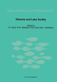 Title: Diatoms and Lake Acidity: Reconstructing pH from siliceous algal remains in lake sediments / Edition 1, Author: John P. Smol